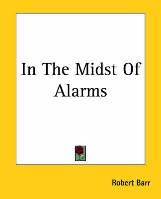 In The Midst Of Alarms by Robert Barr image