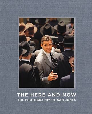 The Here and Now: The Photographs of Sam Jones on Hardback by Sam Jones