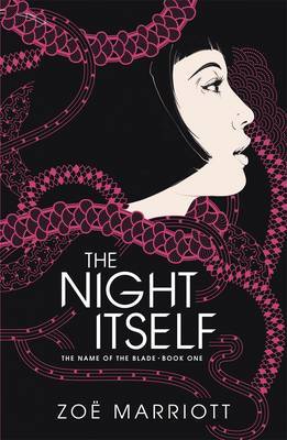 The Name of the Blade, Book One: The Night Itself on Paperback by Zoe Marriott