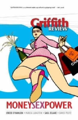 Griffith Review 22: Money Sex Power by Julianne Schultz image