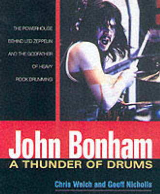 John Bonham: A Thunder of Drums by Chris Welch image