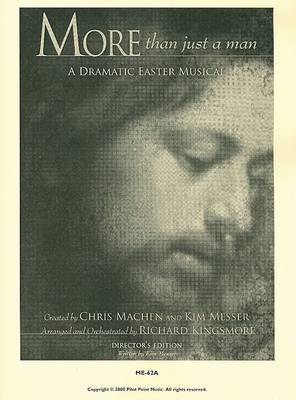 More Than Just a Man: A Dramatic Easter Musical by Kim Messer image