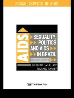 Sexuality, Politics and AIDS in Brazil by Richard Parker image
