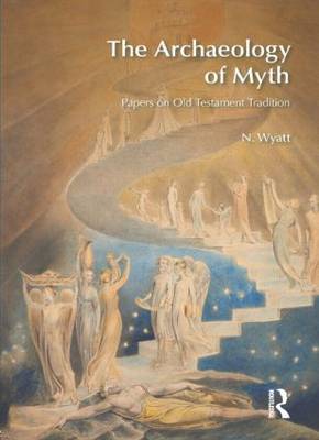 The Archaeology of Myth by N. Wyatt image