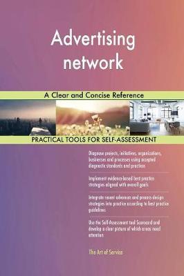 Advertising network A Clear and Concise Reference by Gerardus Blokdyk