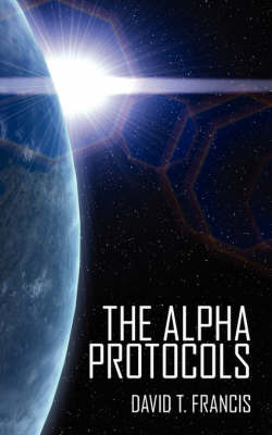 The Alpha Protocols by David T. Francis image