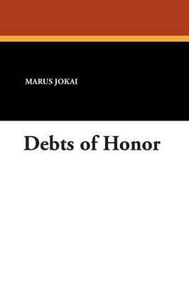 Debts of Honor by Marus Jokai image