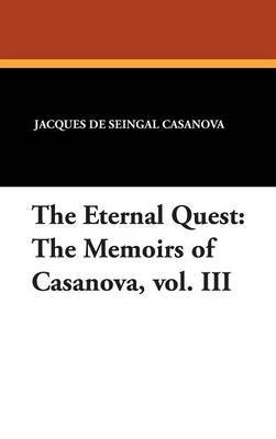 The Eternal Quest on Hardback by Jacques De Seingal Casanova