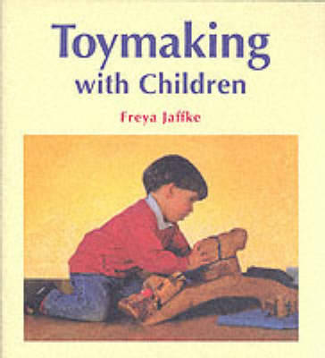 Toymaking with Children by Freya Jaffke image