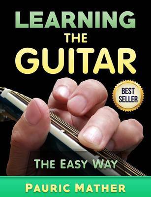 Learning the Guitar: The Easy Way by Pauric Mather image
