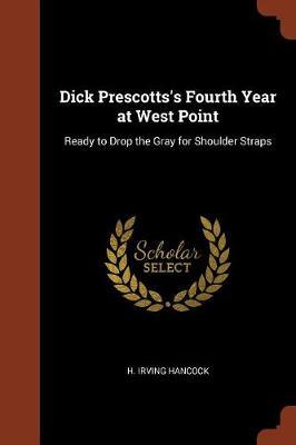 Dick Prescotts's Fourth Year at West Point by H Irving Hancock image