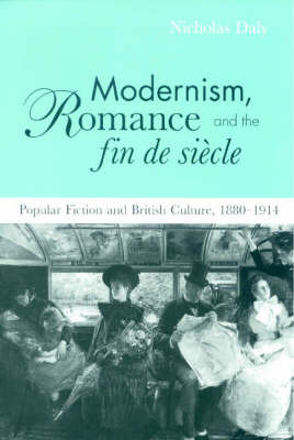 Modernism, Romance and the Fin de Siecle by Nicholas Daly image
