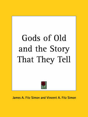 Gods of Old on Paperback by James A Fitz Simon