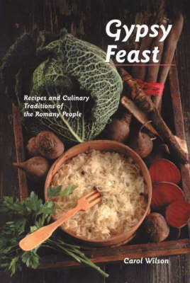 Gypsy Feast: Recipes and Culinary Traditions of the Romany People by Carol Wilson image