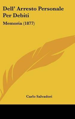 Dell' Arresto Personale Per Debiti: Memoria (1877) by Carlo Salvadori image