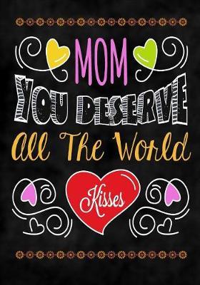 Mom You Deserve All the World image