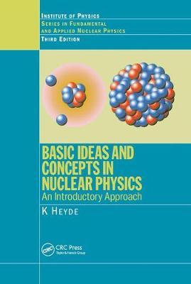 Basic Ideas and Concepts in Nuclear Physics by Kris L. G Heyde image