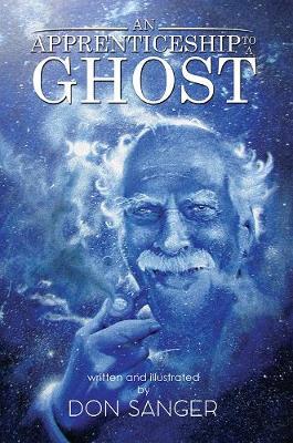 An Apprenticeship to a Ghost by Don Sanger image