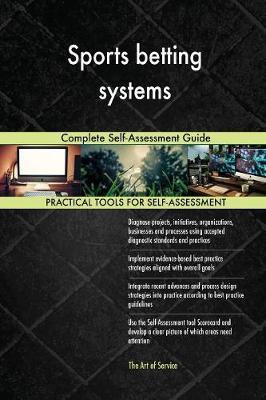 Sports Betting Systems Complete Self-Assessment Guide by Gerardus Blokdyk image