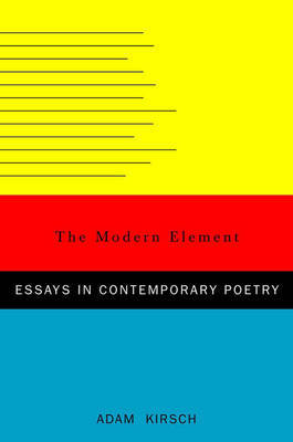 The Modern Element by Adam Kirsch image