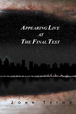 Appearing Live at the Final Test by John Teton image