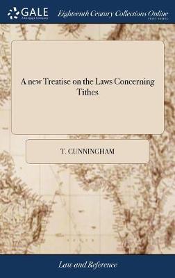 A New Treatise on the Laws Concerning Tithes by T Cunningham image