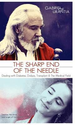 The Sharp End Of The Needle (Dealing With Diabetes, Dialysis, Transplant And The Medical Field) by Gabriel of Urantia image