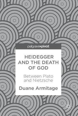 Heidegger and the Death of God by Duane Armitage image
