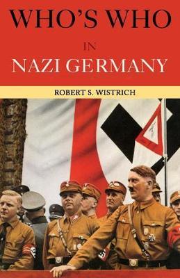 Who's Who in Nazi Germany by Robert S Wistrich image