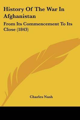History Of The War In Afghanistan: From Its Commencement To Its Close (1843) image