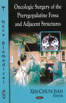 Oncologic Surgery of the Pterygopalantine Fossa & Adjacent Structures by Xin-chun Jian image