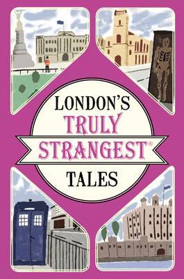 London's Truly Strangest Tales by Tom Quinn image