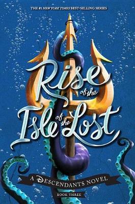 Rise of the Isle of the Lost by Melissa De La Cruz image