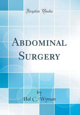 Abdominal Surgery (Classic Reprint) by Hal C Wyman image