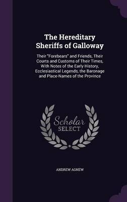 The Hereditary Sheriffs of Galloway by Andrew Agnew image