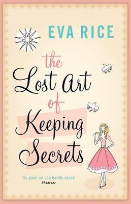 The Lost Art of Keeping Secrets by Eva Rice image