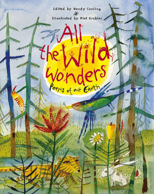 All the Wild Wonders: Poems of Our Earth by Wendy Cooling image