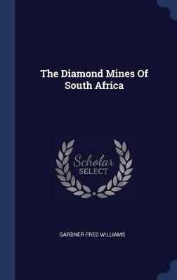 The Diamond Mines of South Africa by Gardner Fred Williams image