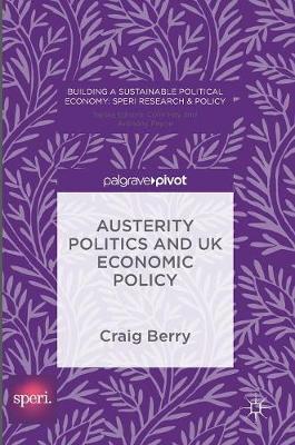 Austerity Politics and UK Economic Policy by Craig Berry image