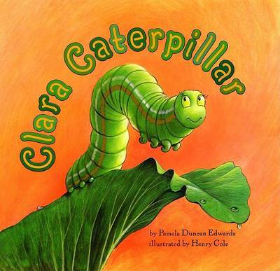 Clara Caterpillar by Pamela Duncan Edwards image
