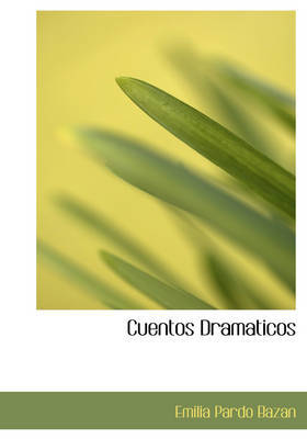 Cuentos Dramaticos by Emilia Pardo Bazan image