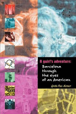 A Guiri's Adventure: Barcelona Through the Eyes of an American by Greta Paa-Kerner image