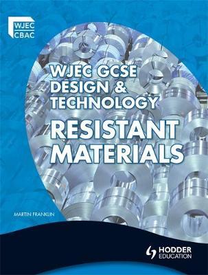 WJEC GCSE Design and Technology: Resistant Materials by Martin Franklin image