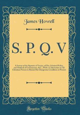 S. P. Q. V by James Howell image