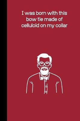 I was born with this bow tie made of celluloid on my collar by Bowers and Tiers Publishing image
