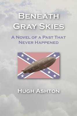 Beneath Gray Skies (6" X 9") on Paperback by Hugh Ashton