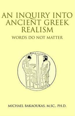 Ancient Greek Realism on Paperback by Michael Bakaoukas, PhD