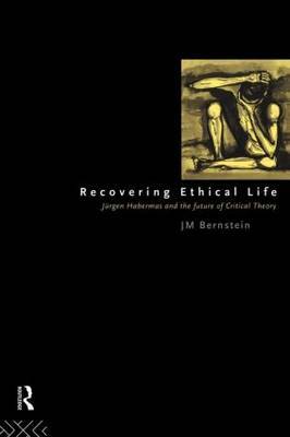 Recovering Ethical Life by Jay M. Bernstein image