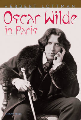 Oscar Wilde in Paris by Herbert R. Lottman image