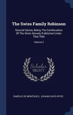 The Swiss Family Robinson by Isabelle De Montolieu image